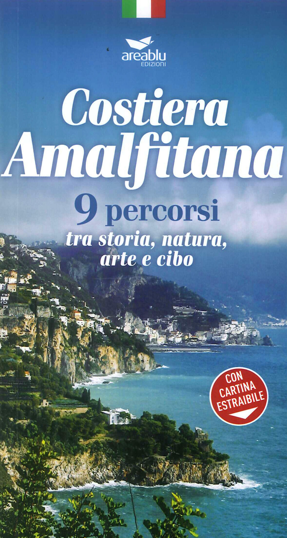 Costiera amalfitana. 9 percorsi tra storia, natura, arte e cibo