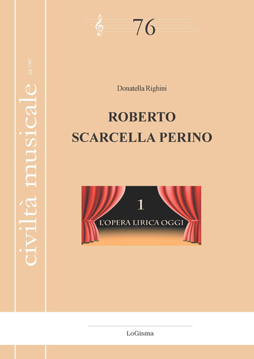 Roberto Scarcella Perino. L'opera lirica oggi. Vol. 1
