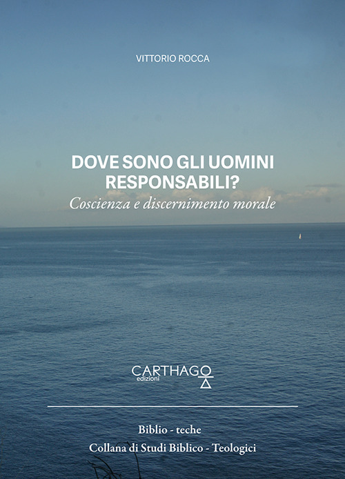 Dove sono gli uomini responsabili? Coscienza e discernimento morale