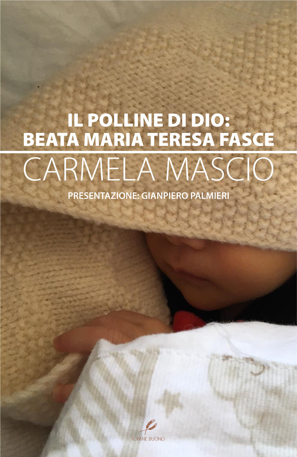 Il polline di Dio: Beata Maria Teresa Fasce