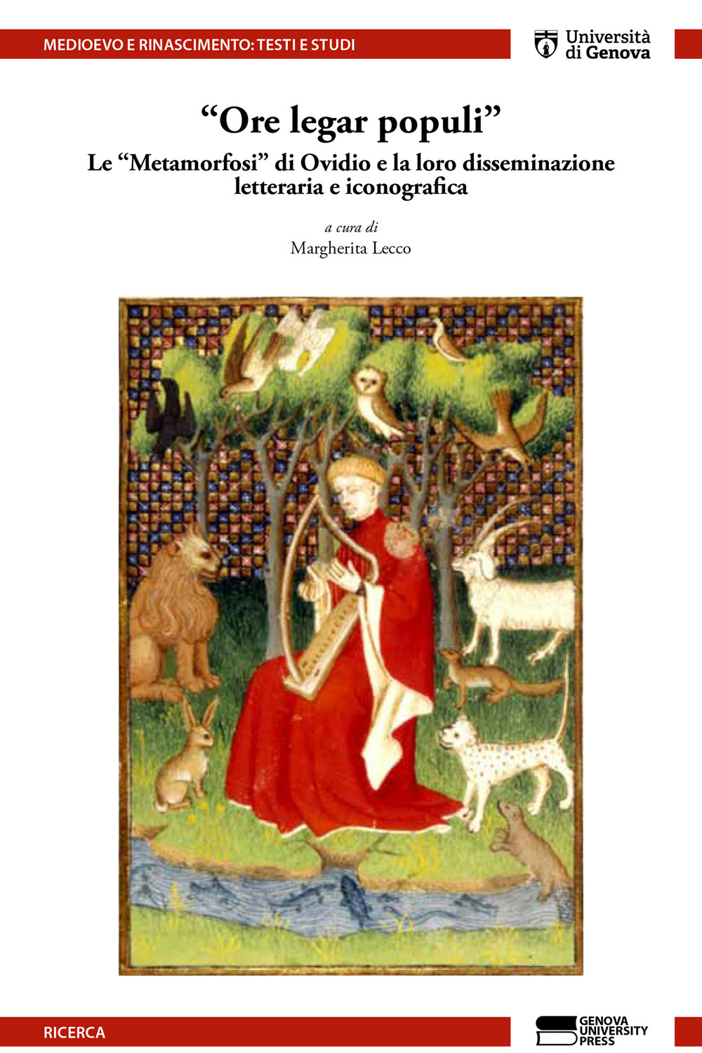 «Ore legar populi». Le «Metamorfosi» di Ovidio e la loro disseminazione letteraria e iconografica