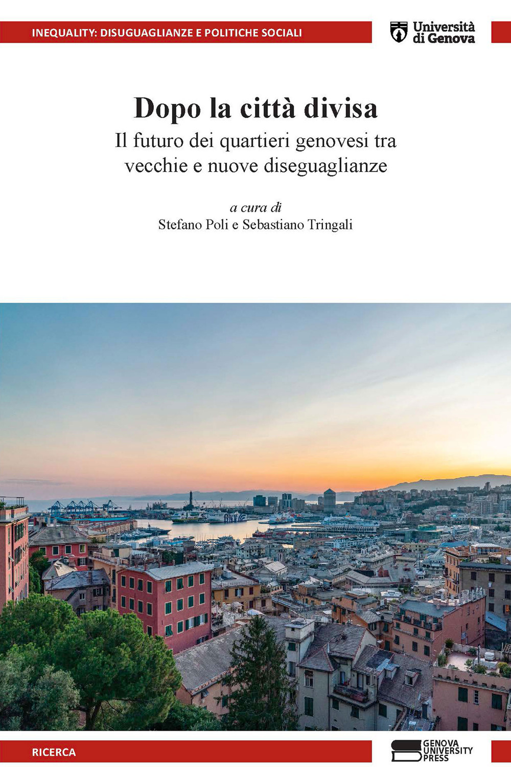 Dopo la città divisa. Il futuro dei quartieri genovesi tra vecchie e nuove diseguaglianze