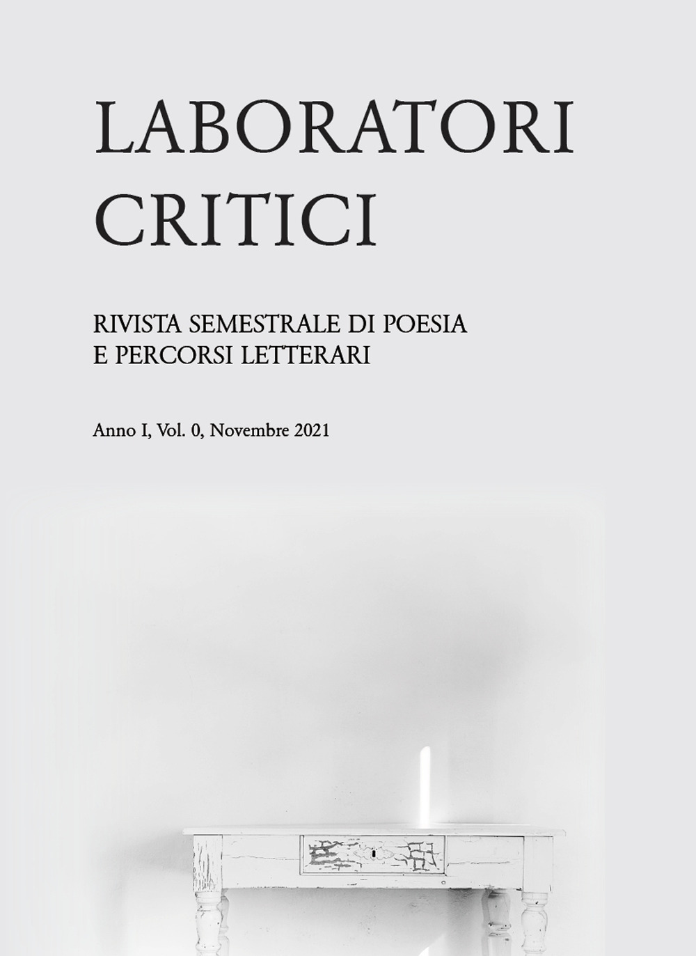 Laboratori critici. Rivista semestrale di poesia e percorsi letterari. Vol. 0: Le risorse del silenzio
