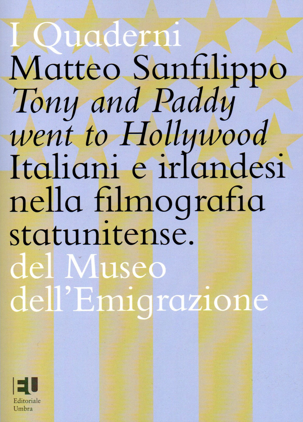 Tony and Paddy went to Hollywood. Italiani e irlandesi nella filmografia statunitense