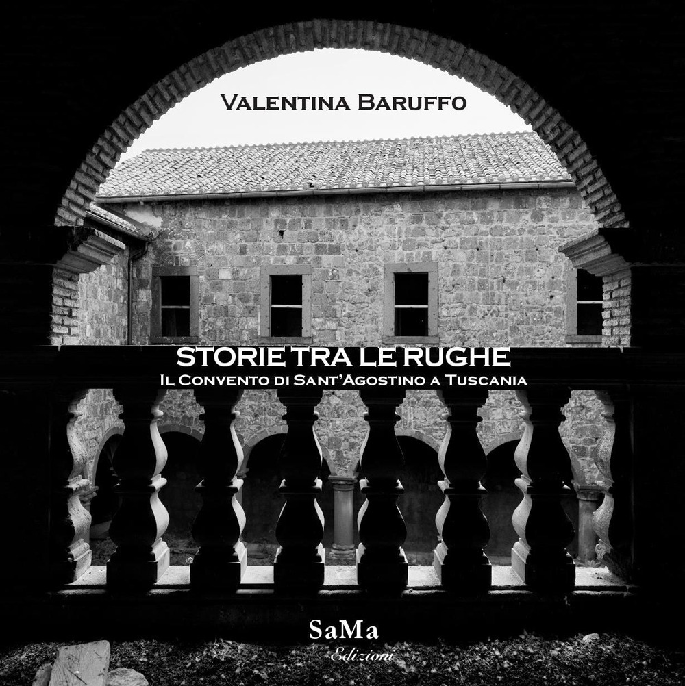 Storie tra le rughe. Il Convento di Sant'Agostino a Tuscania