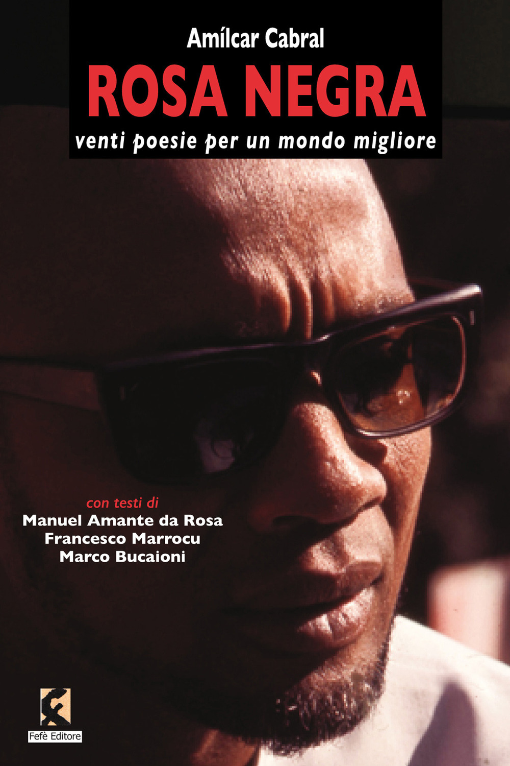 Rosa negra. Venti poesie per un mondo migliore. Testo portoghese a fronte