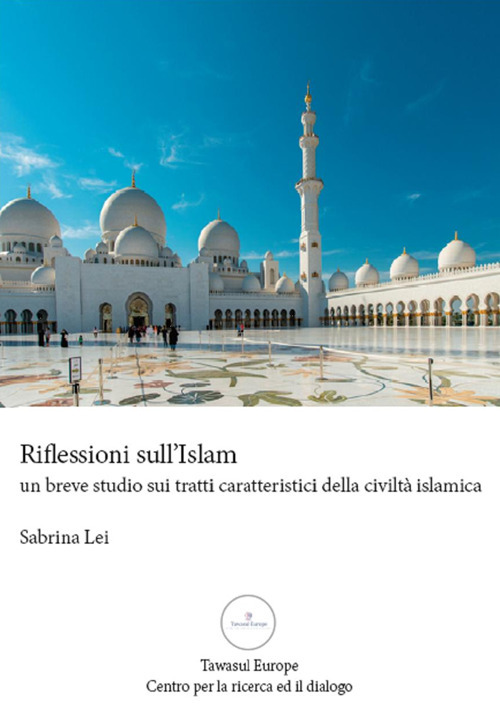 Riflessioni sull'Islam. Un breve studio sui tratti caratteristici della comunità islamica
