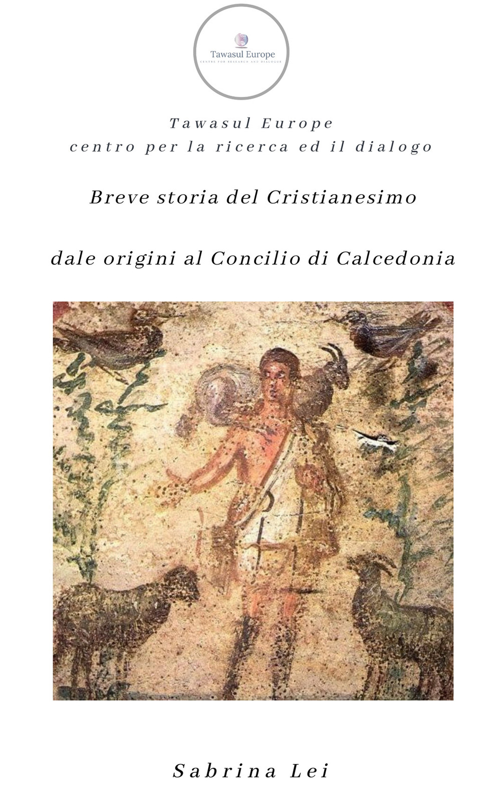 Breve storia del cristianesimo dalle origini al concilio di Calcedonia