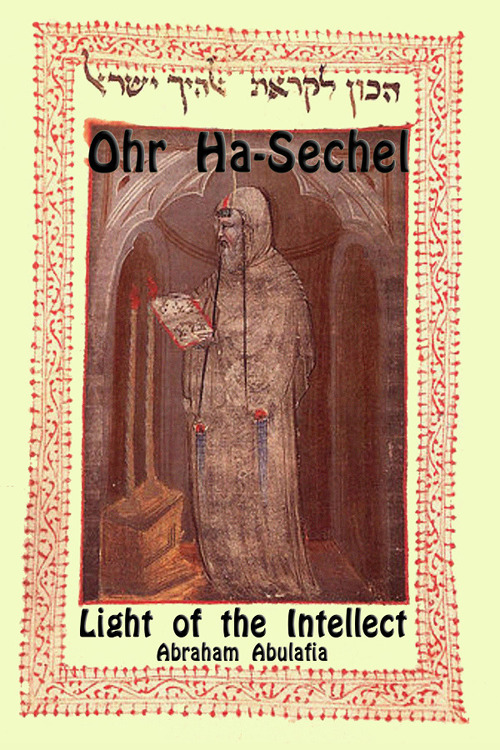 Ohr Ha-Sechel. Light of the intellect. Ediz. ebraica e inglese