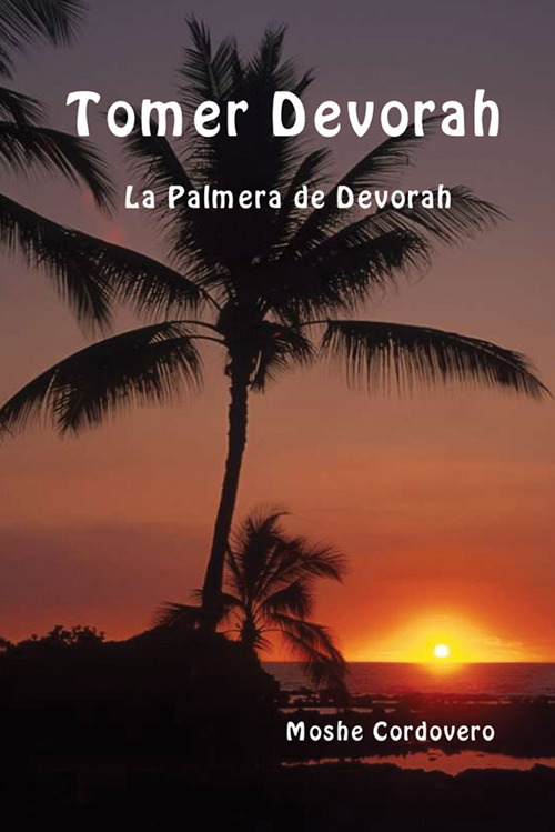 Tomer Devorah. La palmera de Devorah. Ediz. ebraica e spagnola