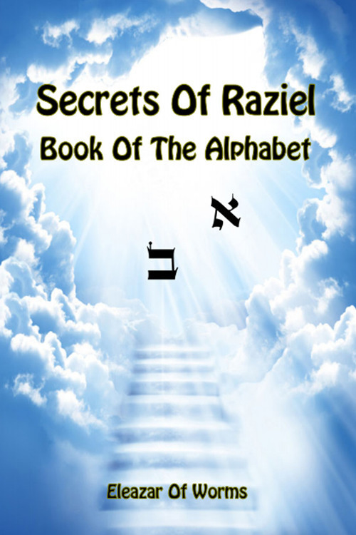 Sodei Razaya: Sefer Alfa Beta. Secrets of Raziel: book of the alphabet. Ediz. inglese e braica
