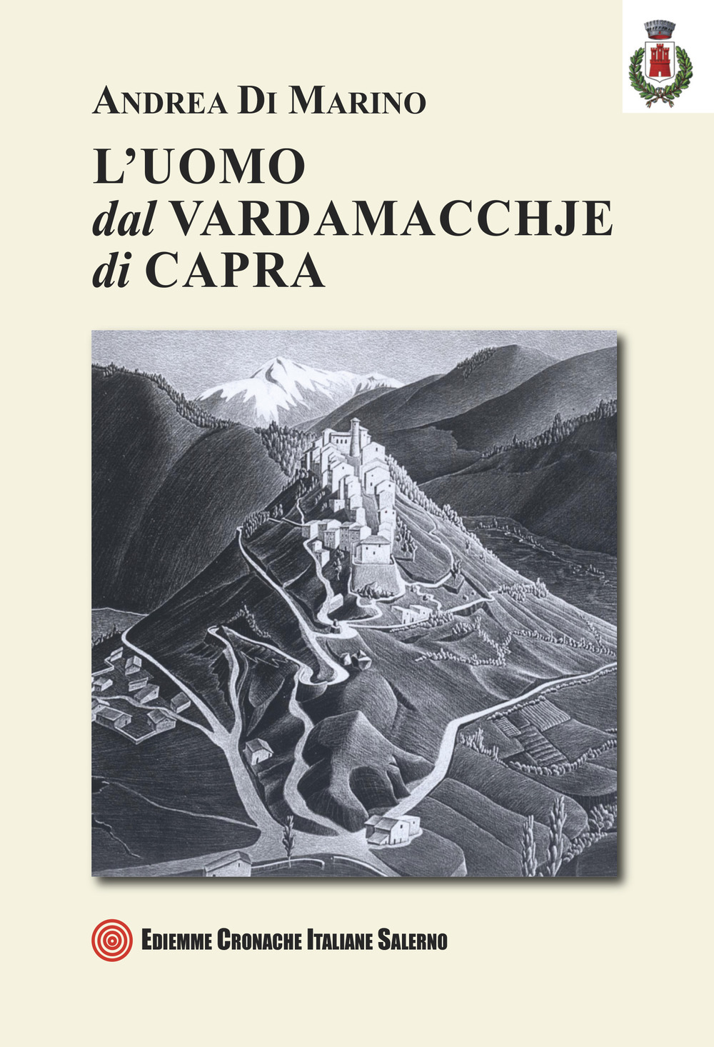 L'uomo dal vardamacchje di capra. Componimento narrativo sentimentale tra ricordi e storia