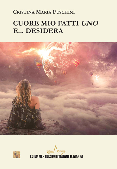 Cuore mio fatti uno... e desidera