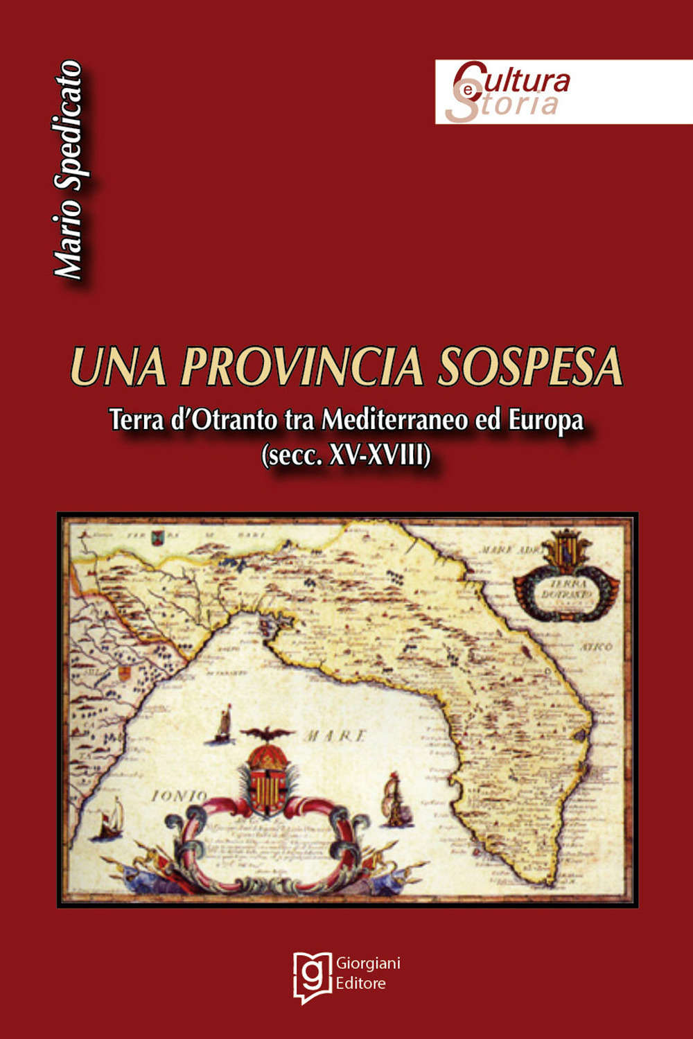 Una provincia sospesa. Terra d’Otranto tra Mediterraneo ed Europa (secc. XV-XVIII)