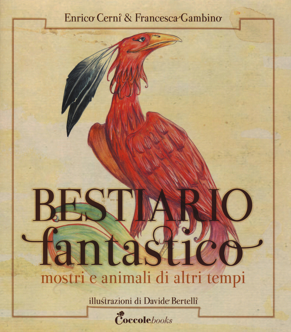 Bestiario fantastico. Mostri e animali di altri tempi