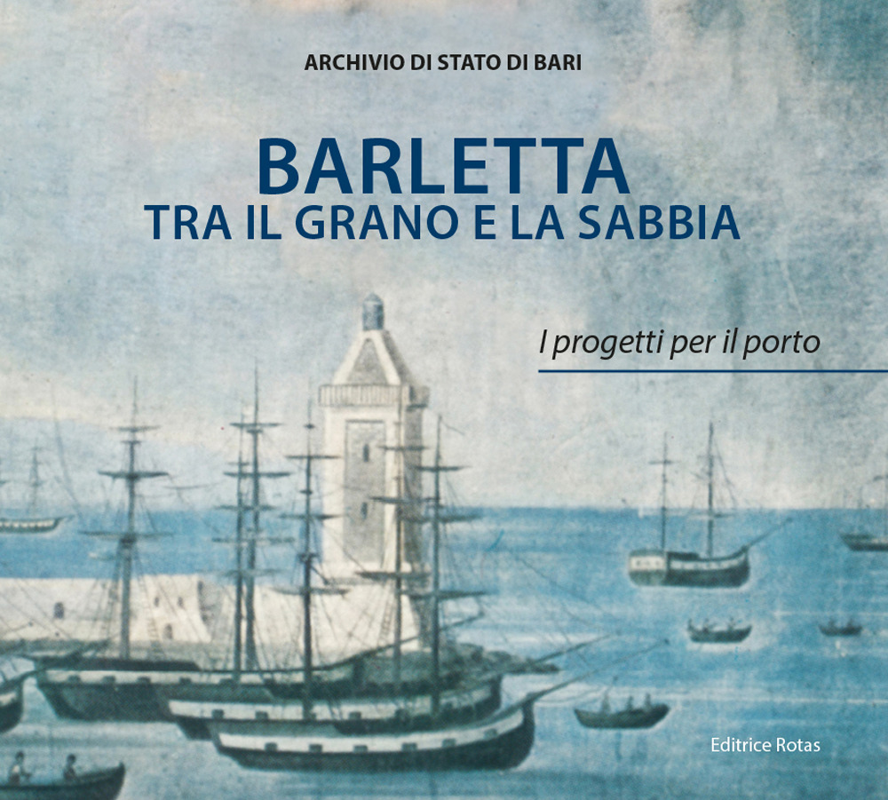 Barletta tra il grano e la sabbia. I progetti per il porto