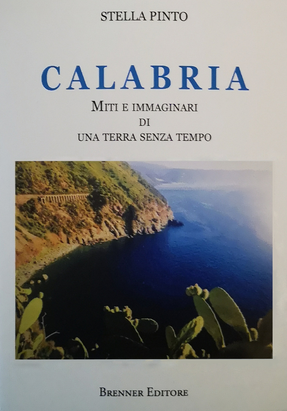 Calabria. Miti e immaginari di una terra senza tempo