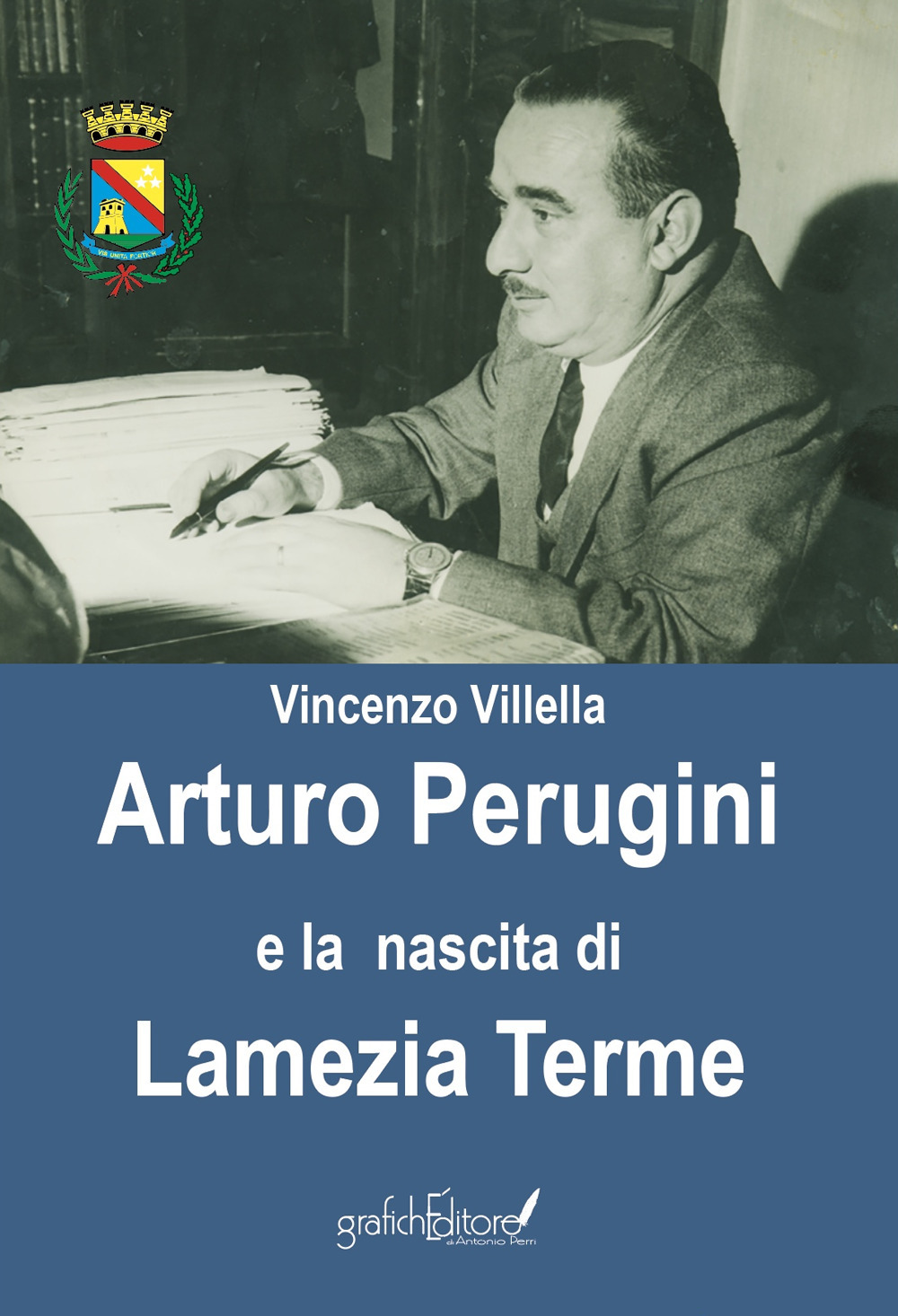 Arturo Perugini e la nascita di Lamezia Terme. Il progetto e l’iter per una nuova realtà urbana al servizio della Calabria