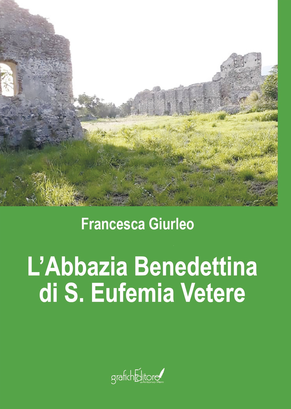 L'Abbazia Benedettina di Sant’Eufemia Vetere