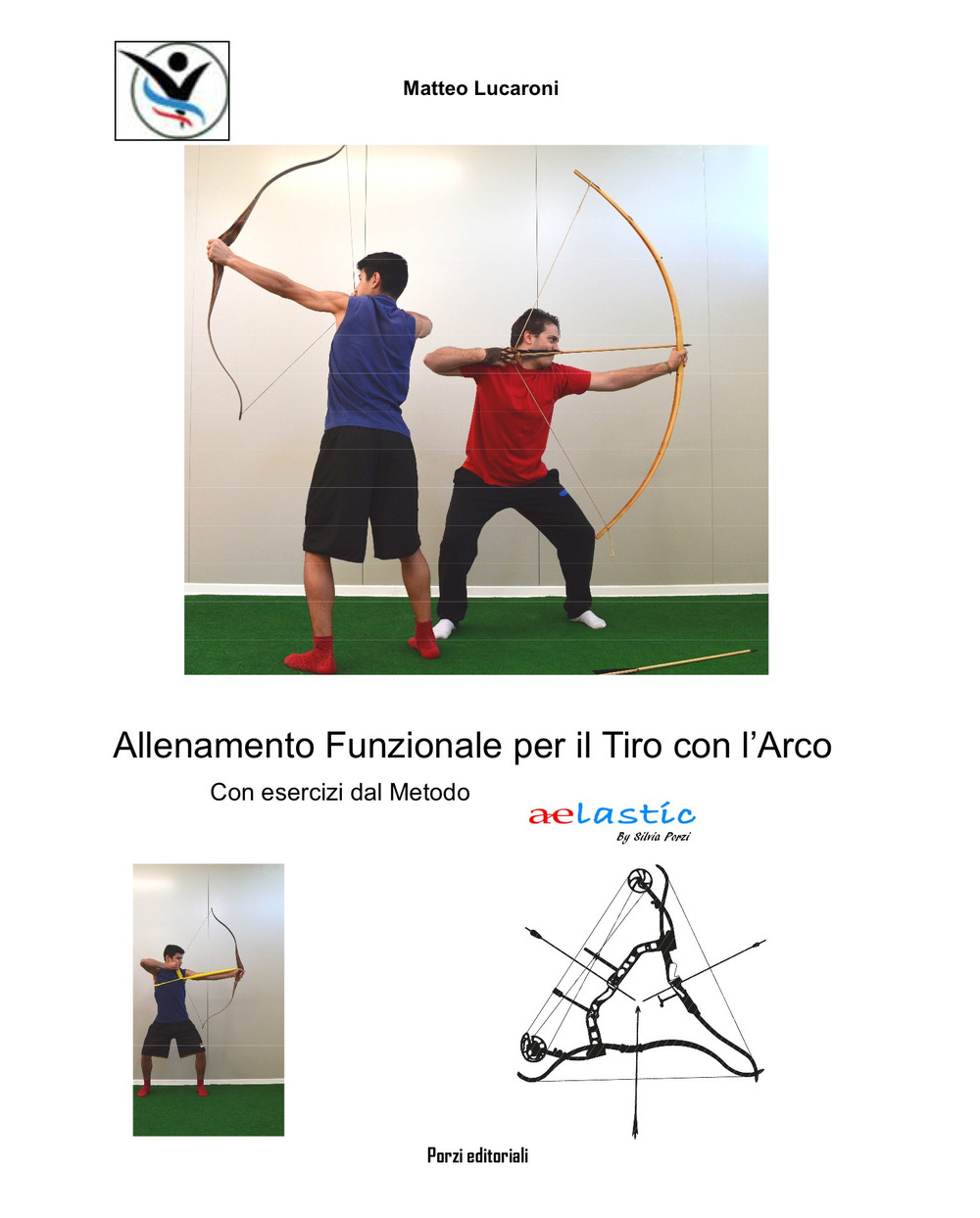 Allenamento funzionale per il tiro con l'arco. Con esercizi dal metodo aeLASTIC