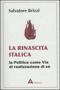 La rinascita italica. La politica come via di realizzazione di sé