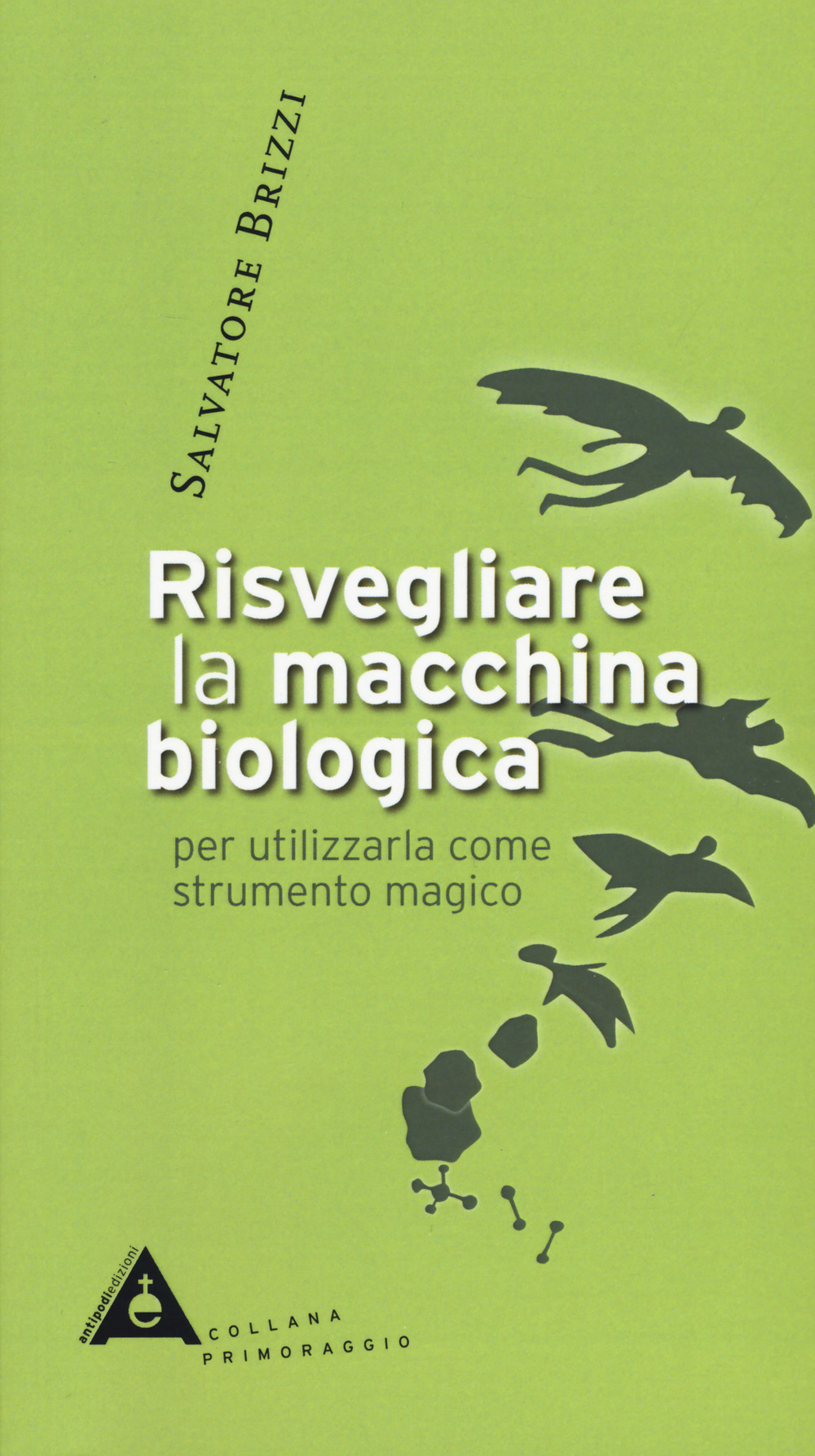 Risvegliare la macchina biologica per utilizzarla come strumento magico