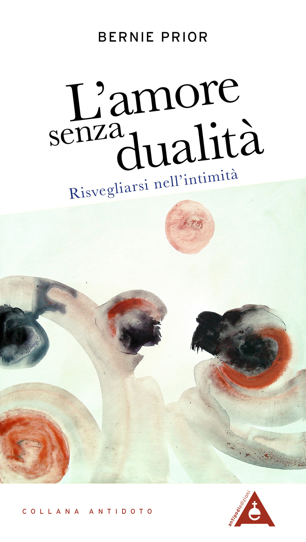 L'amore senza dualità. Risvegliarsi nell'intimità