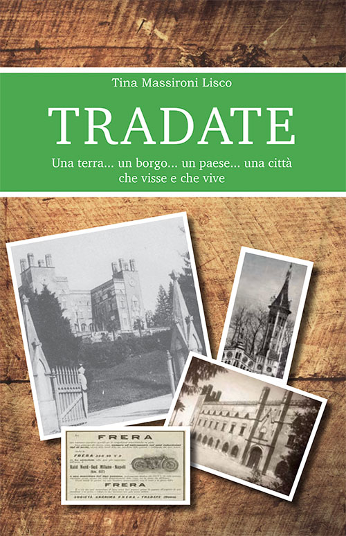 Tradate. Una terra... un borgo... un paese... una città che visse e che vive