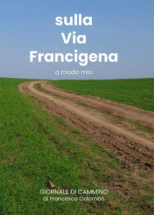 Sulla via Francigena. A modo mio