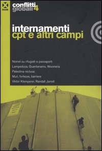 Conflitti globali. Vol. 4: Internamenti Cpt e altri campi