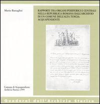 Rapporti tra organi periferici e centrali nella repubblica romana dall'archivio di un comune dell'Alta Tuscia: Acquapendente