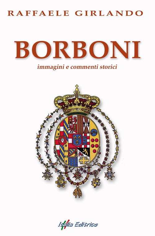 Borboni. Immagini e commenti storici