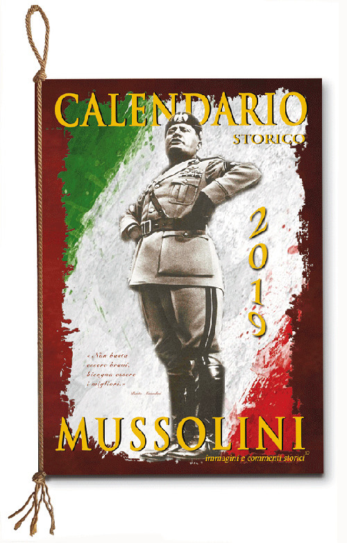 Mussolini. Calendario storico 2019