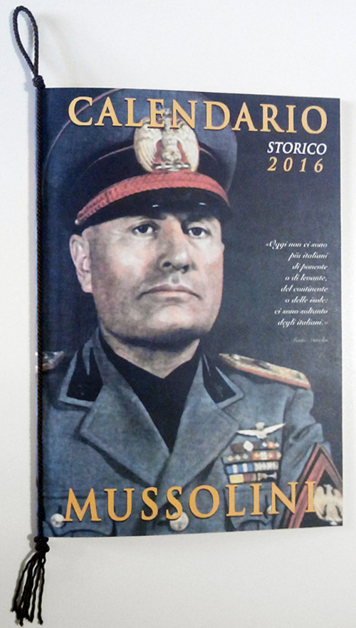 Mussolini. Calendario storico 2016