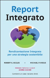 Report integrato. Rendicontazione integrata per una strategia sostenibile