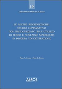 Le anemie sideropeniche. Studio comparativo non randomizzato sull'utilizzo di ferro e sostanze sinergiche in diversa concentrazione