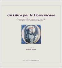 Un libro per le domenicane. Il restauro del collettario duecentesco (ms. 612) del Museo civico medievale di Bologna
