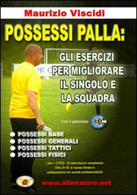 Possessi palla. Gli esercizi per migliorare il singolo e la squadra