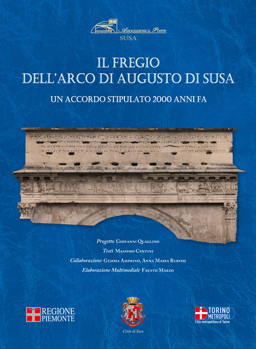 Il fregio dell'arco di Susa. Un accordo stipulato 2000 anni fa