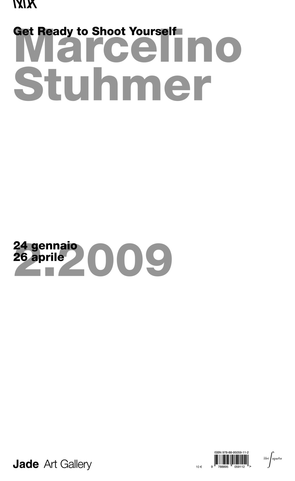 Marcelino Stuhmer. Get ready to shoot yourself. Catalogo della mostra