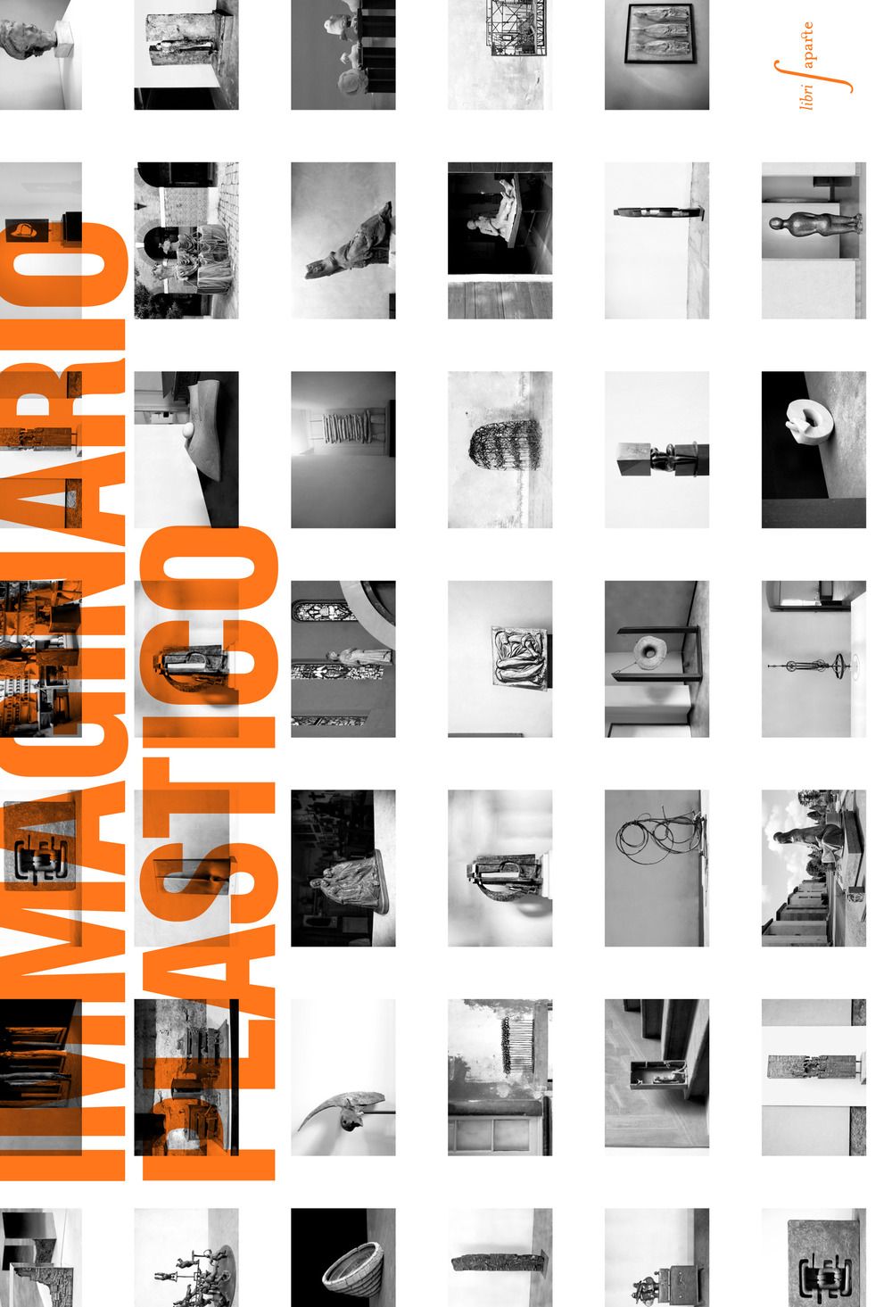 Immaginario plastico. Storia della scultura a Bergamo. Vol. 2: Dal 1945 a 2000