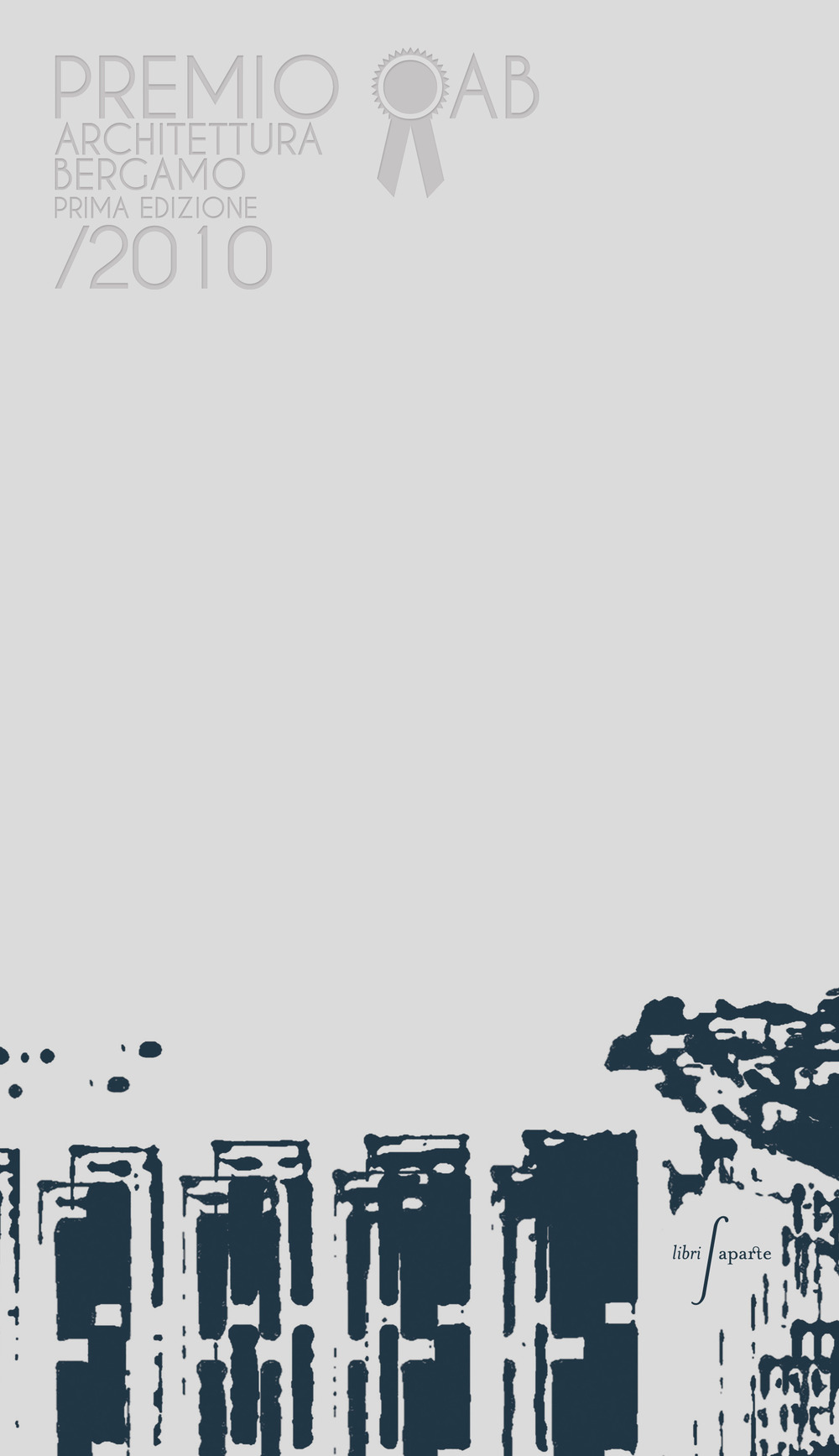 Premio OAB 2010. Architettura Bergamo