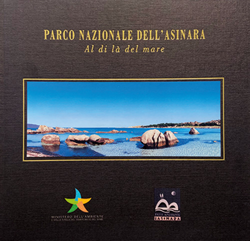 Parco nazionale dell'Asinara. Al di là del mare. Ediz. italiana e inglese