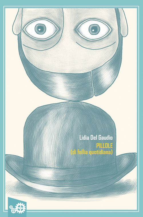 Pillole (di follia quotidiana)