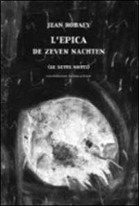 L'epica. Le sette notti. Ediz. italiana e olandese