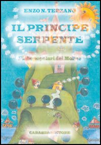 Il principe serpente. Fiabe popolari del Molise