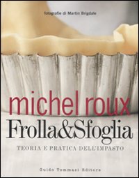 Frolla & sfoglia. Teoria e pratica dell'impasto