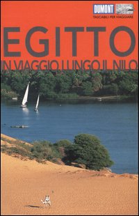 Egitto. In viaggio lungo il Nilo