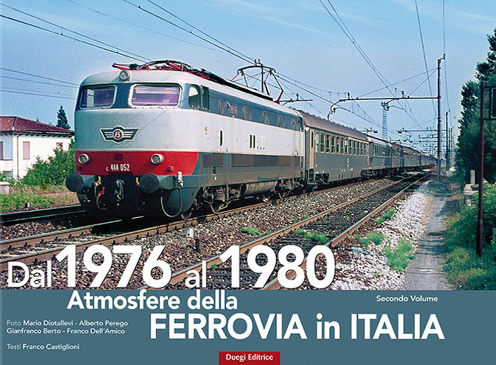 Atmosfere della ferrovia in Italia. Vol. 2: Dal 1976 al 1980
