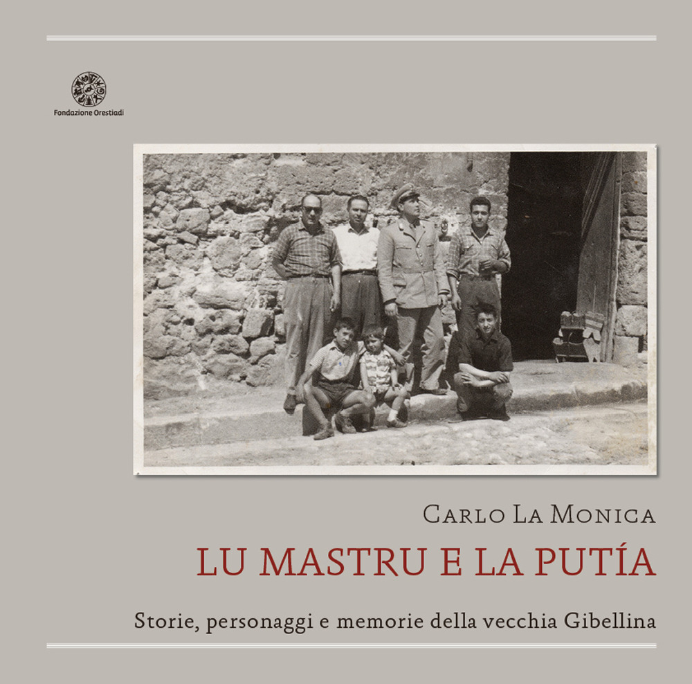 Lu mastru e la putia. Storie, personaggi e memorie della vecchia Gibellina